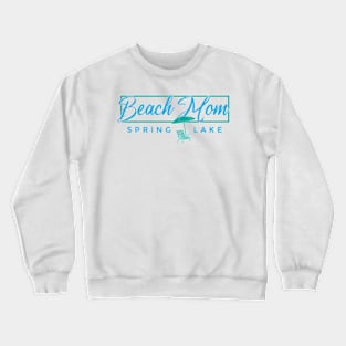 Spring Lake Beach Mom Crewneck Sweatshirt